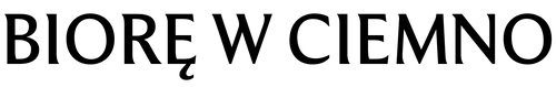 BIORĘ W CIEMNO
